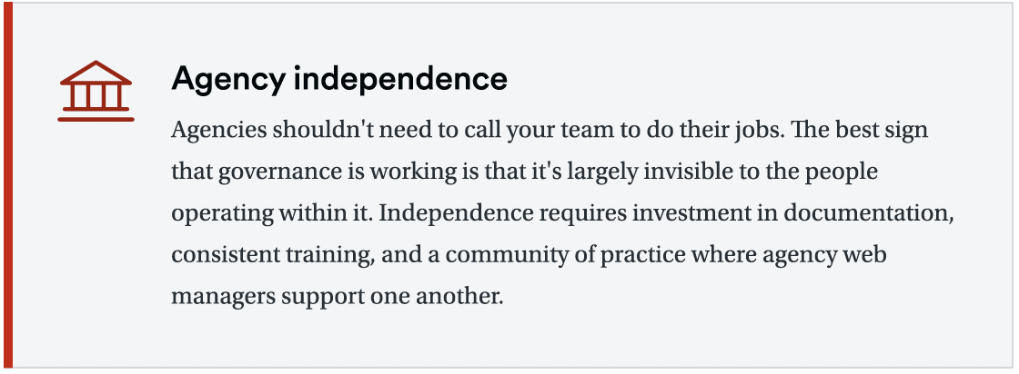 Callout section titled “Agency independence” explaining that agencies should be able to manage their own work without relying on a central team. It emphasizes that effective governance is largely invisible to users and depends on strong documentation, ongoing training, and a collaborative community of practice among agency web managers.